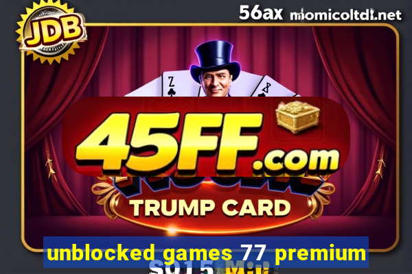 unblocked games 77 premium